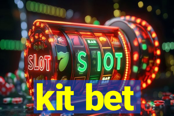kit bet